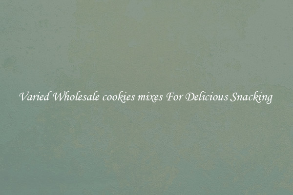 Varied Wholesale cookies mixes For Delicious Snacking 