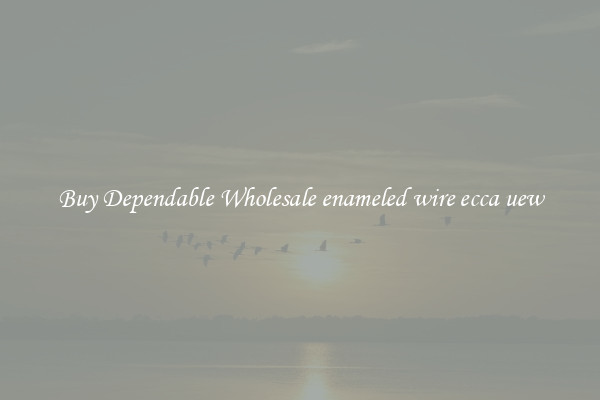Buy Dependable Wholesale enameled wire ecca uew