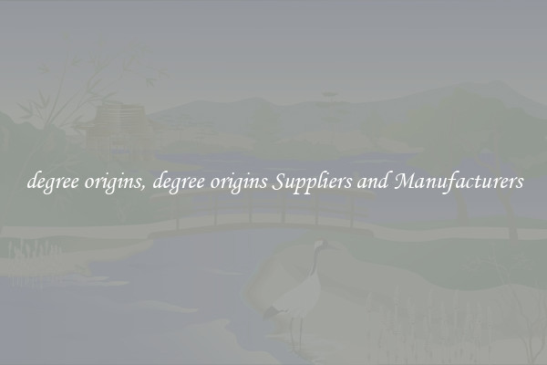 degree origins, degree origins Suppliers and Manufacturers