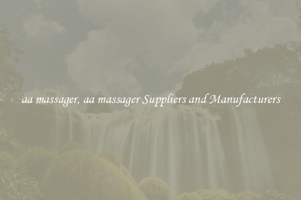aa massager, aa massager Suppliers and Manufacturers