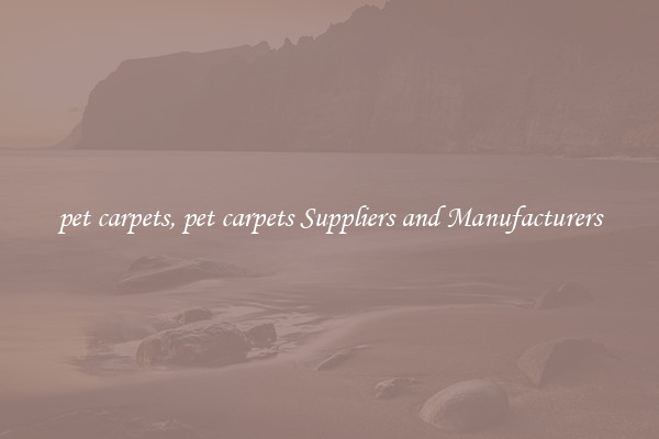 pet carpets, pet carpets Suppliers and Manufacturers