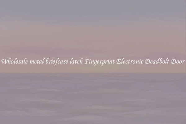 Wholesale metal briefcase latch Fingerprint Electronic Deadbolt Door 
