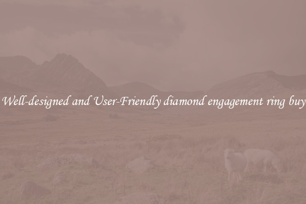 Well-designed and User-Friendly diamond engagement ring buy