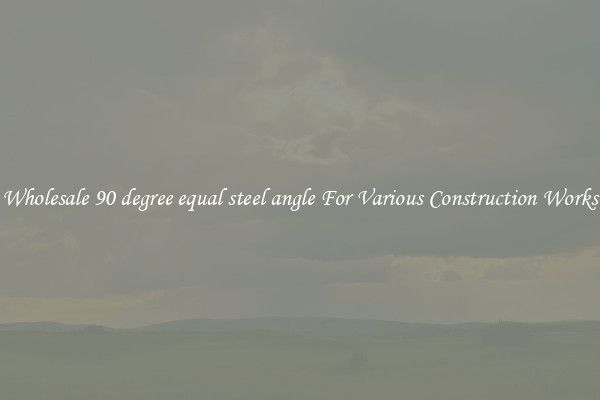 Wholesale 90 degree equal steel angle For Various Construction Works