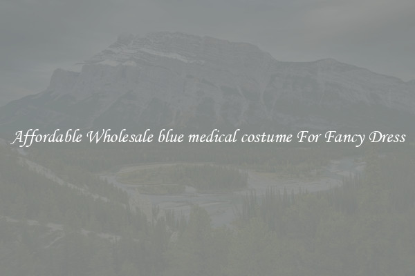Affordable Wholesale blue medical costume For Fancy Dress