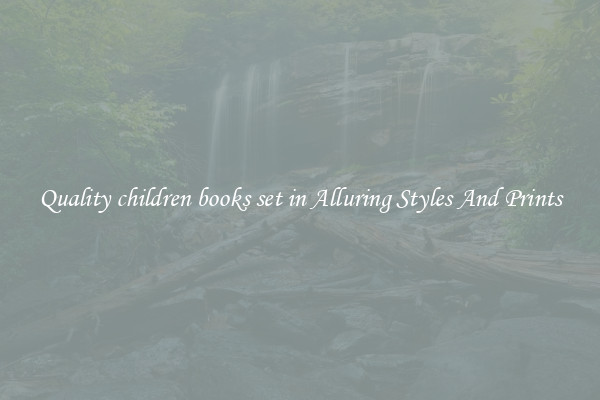 Quality children books set in Alluring Styles And Prints
