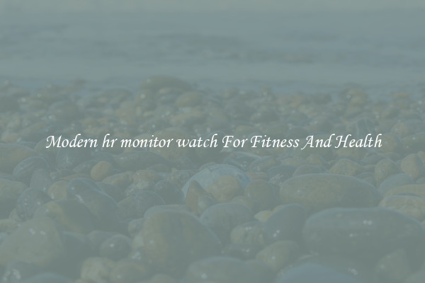 Modern hr monitor watch For Fitness And Health