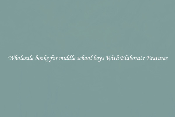 Wholesale books for middle school boys With Elaborate Features
