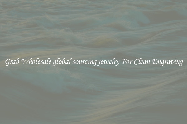 Grab Wholesale global sourcing jewelry For Clean Engraving