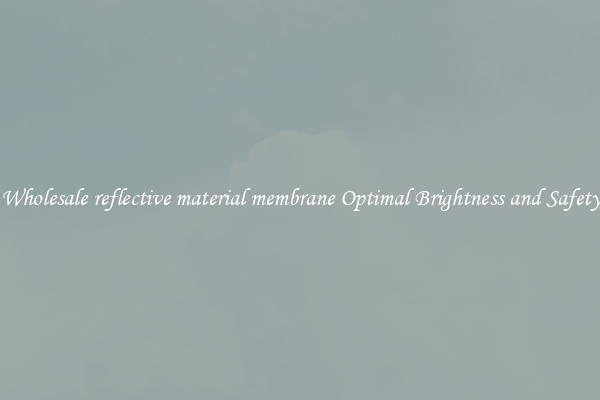 Wholesale reflective material membrane Optimal Brightness and Safety