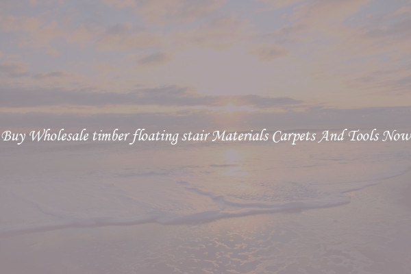 Buy Wholesale timber floating stair Materials Carpets And Tools Now