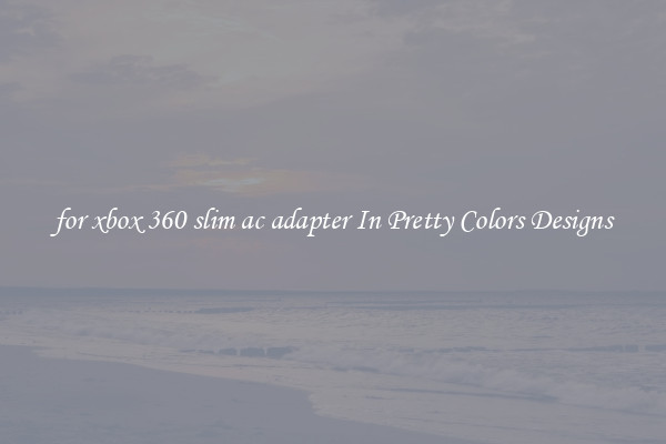 for xbox 360 slim ac adapter In Pretty Colors Designs