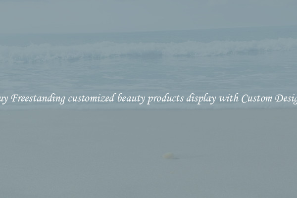Buy Freestanding customized beauty products display with Custom Designs