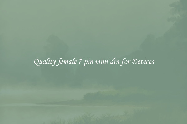 Quality female 7 pin mini din for Devices